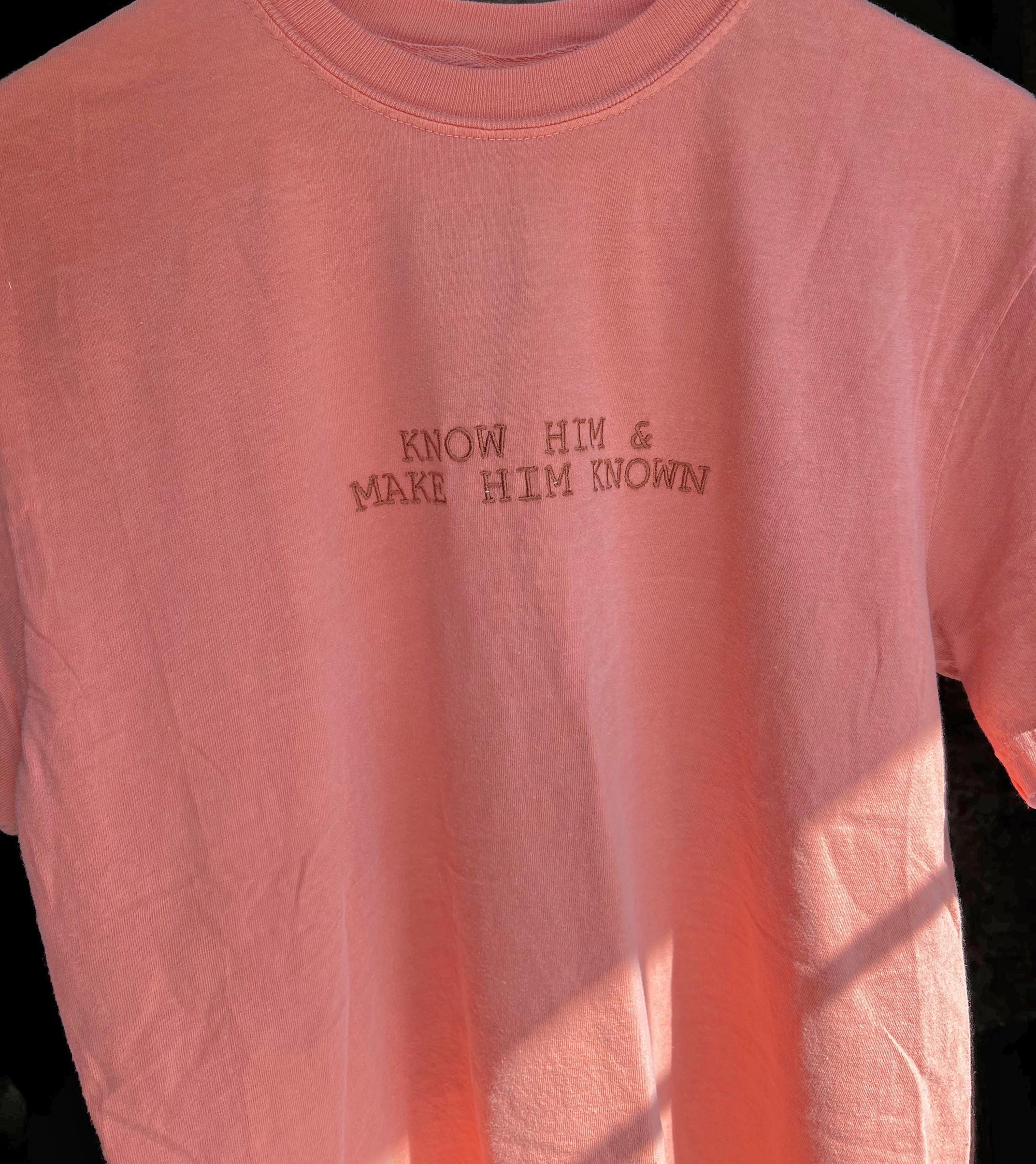 “Know Him & Make Him Known” Comfort Colors T-Shirt