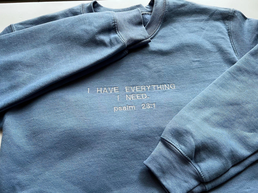 “I have Everything I Need” Crewneck Sweatshirt