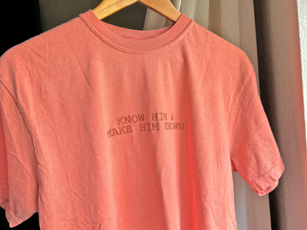 “Know Him & Make Him Known” Comfort Colors T-Shirt