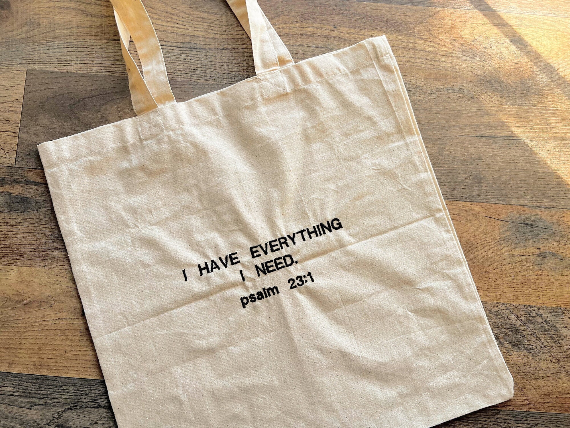 “I Have Everything I Need” Tote Bag