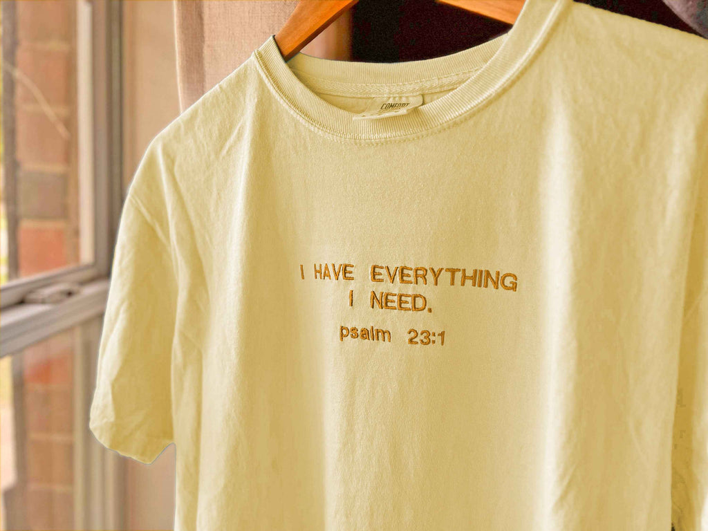 "I have Everything I need" Comfort Colors T-Shirt in Yellow