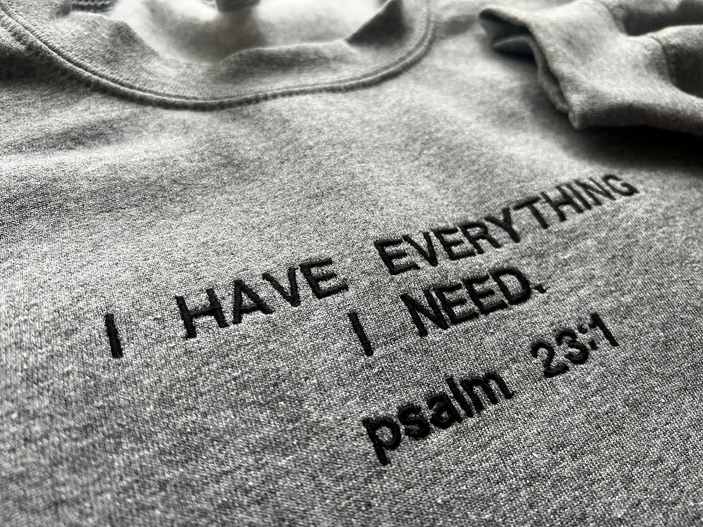 "I have Everything I Need" Crewneck Sweatshirt - Gray