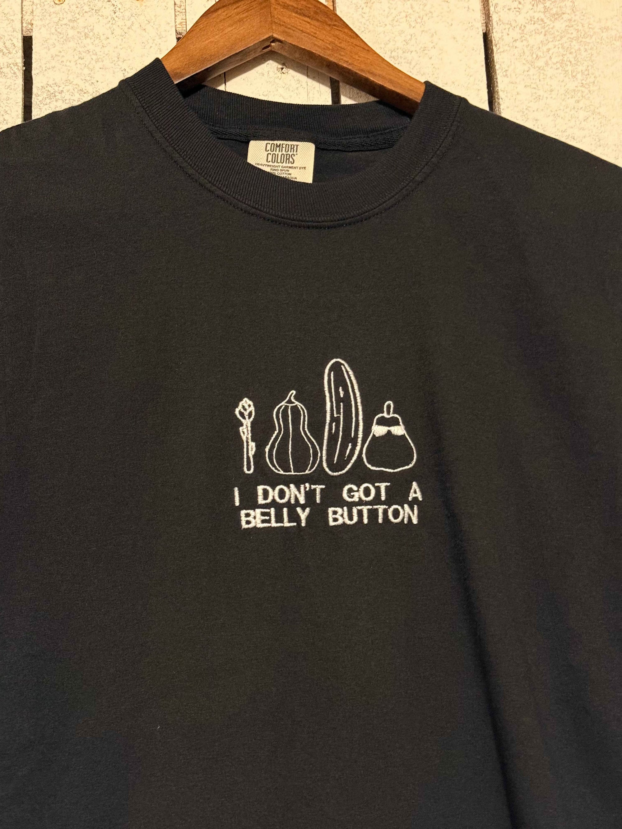 “I don’t got a belly button" Comfort Colors T-Shirt | Black