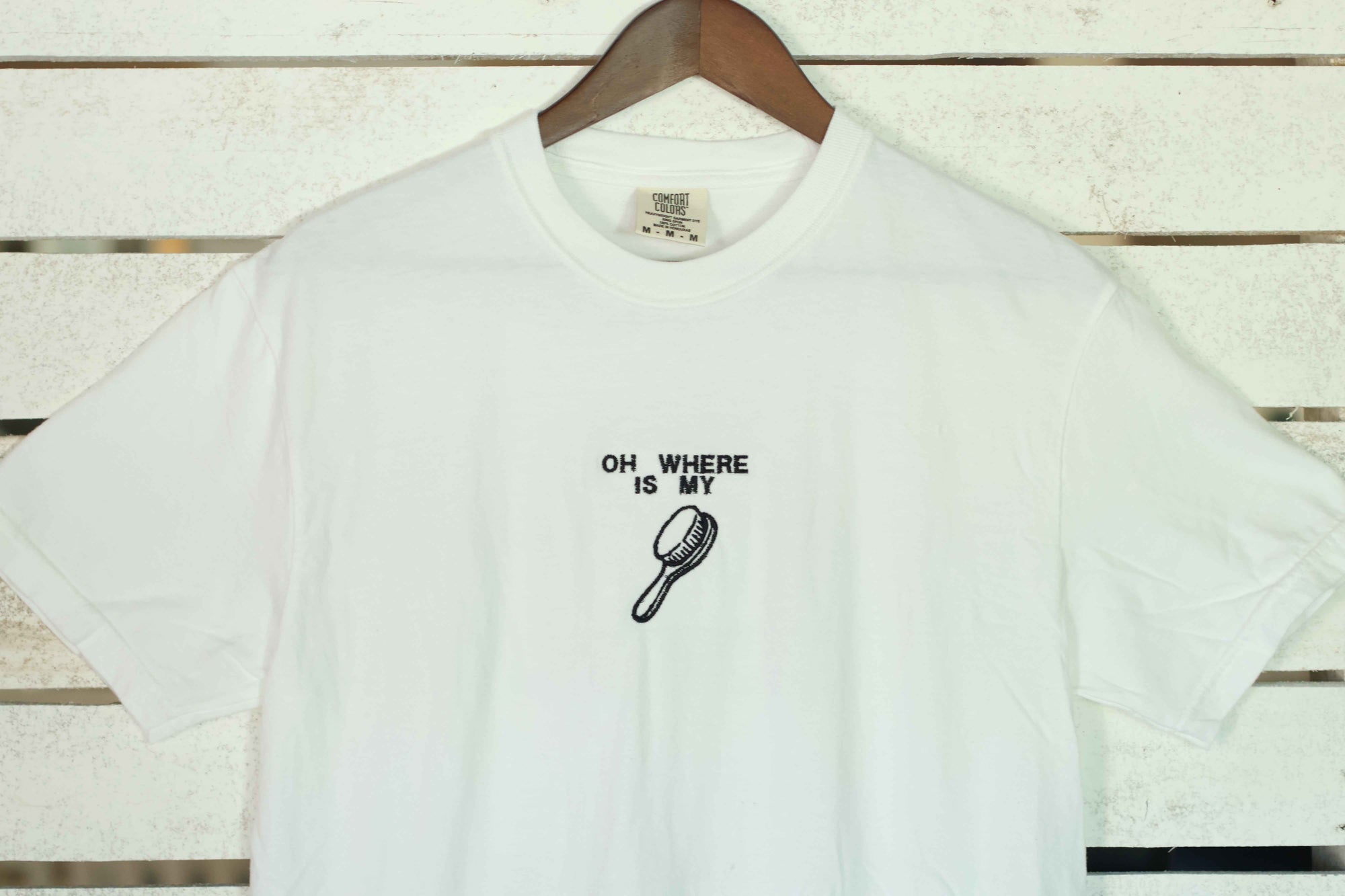 "Oh Where is My Hairbrush” Comfort Colors T-Shirt | White