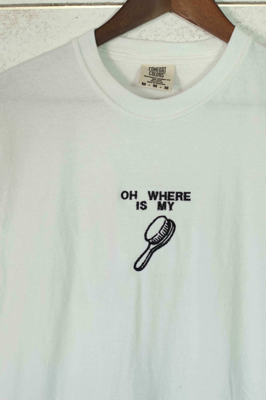 "Oh Where is My Hairbrush” Comfort Colors T-Shirt | White
