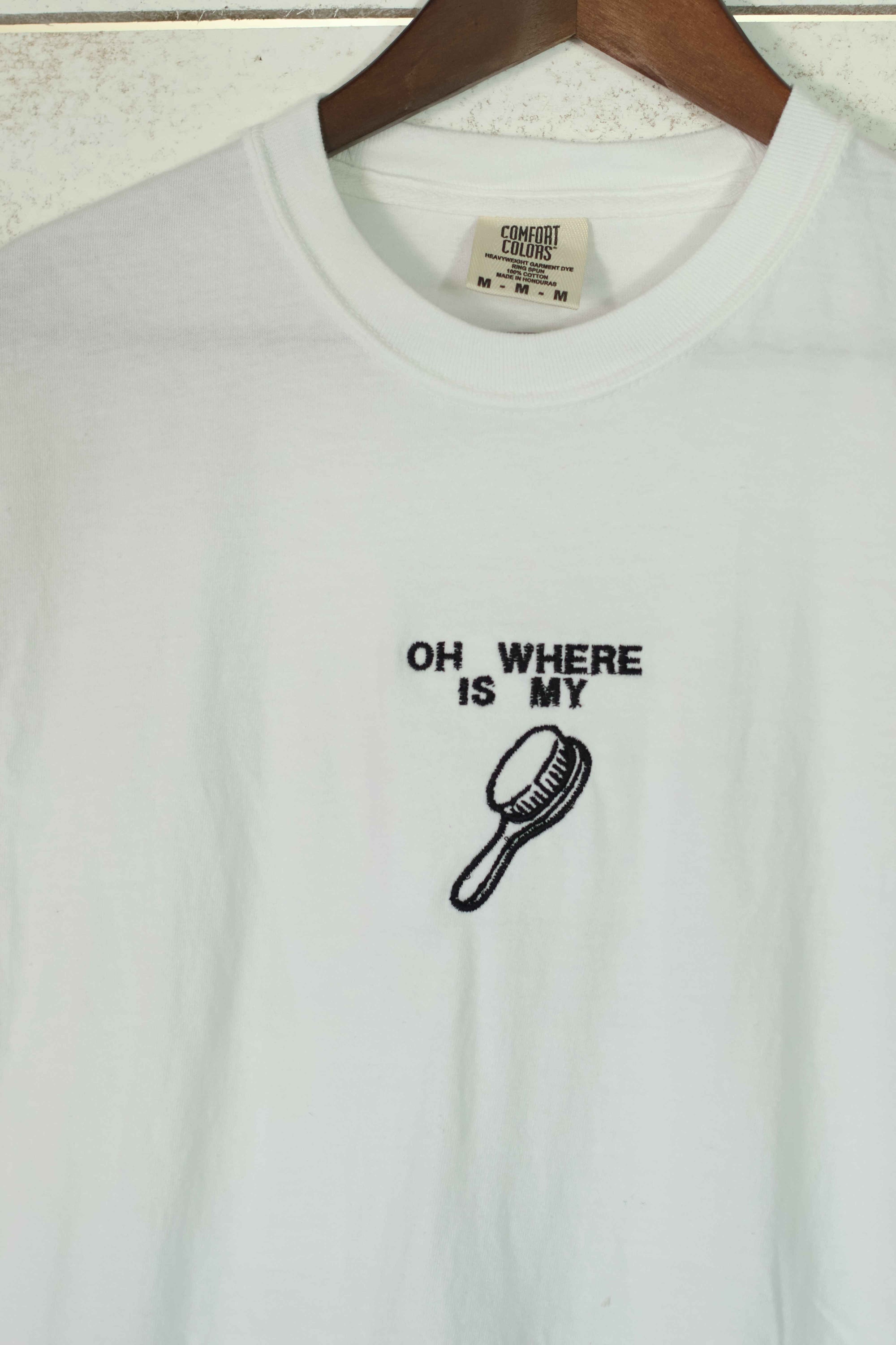 "Oh Where is My Hairbrush” Comfort Colors T-Shirt | White