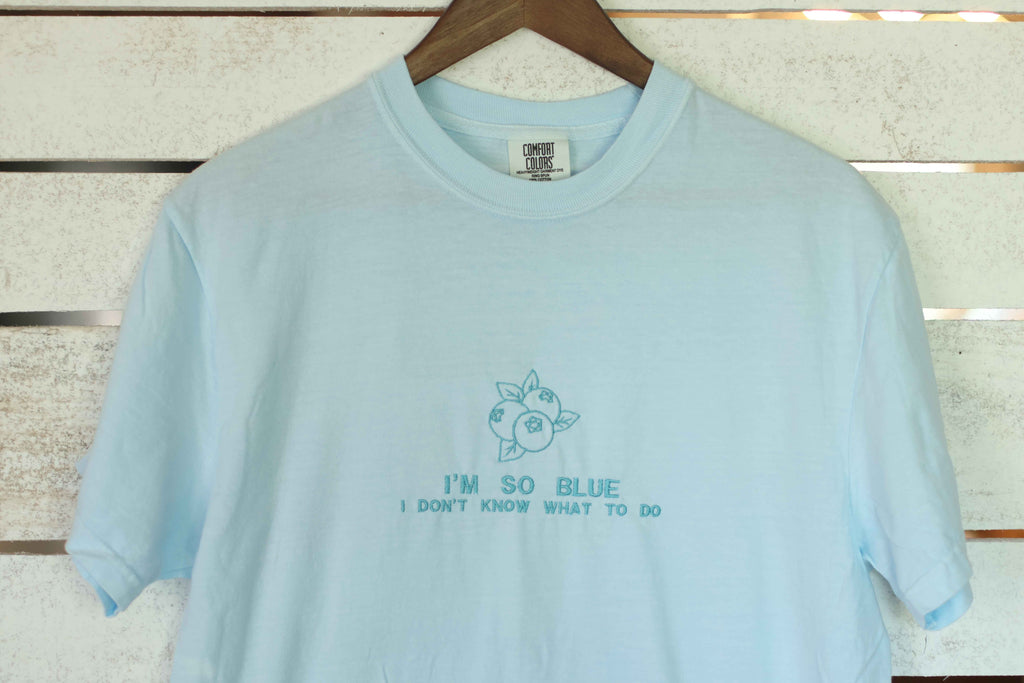 "I'm so Blue I don't know what to do" Comfort Colors T-Shirt | Chambray
