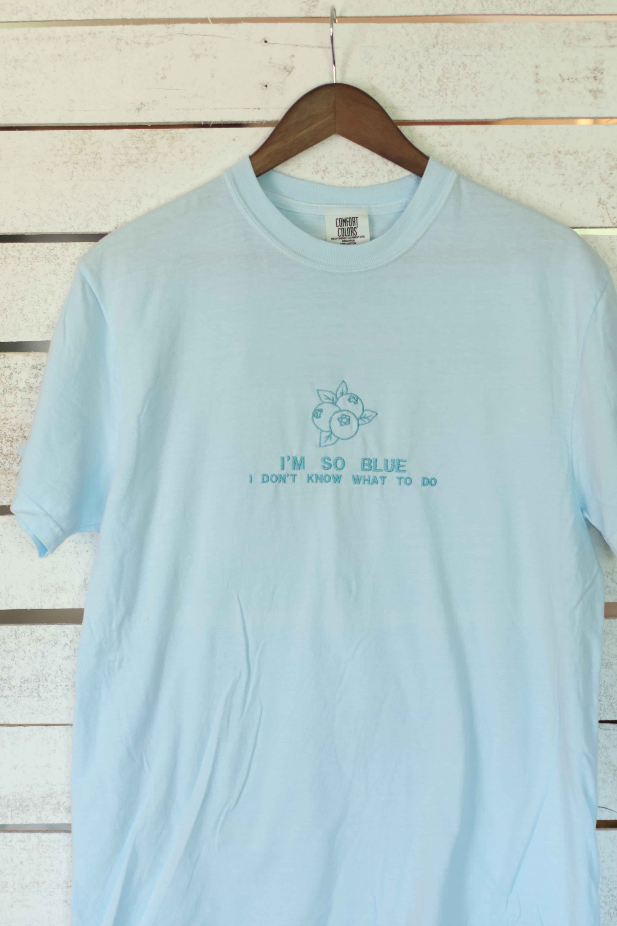 "I'm so Blue I don't know what to do" Comfort Colors T-Shirt | Chambray