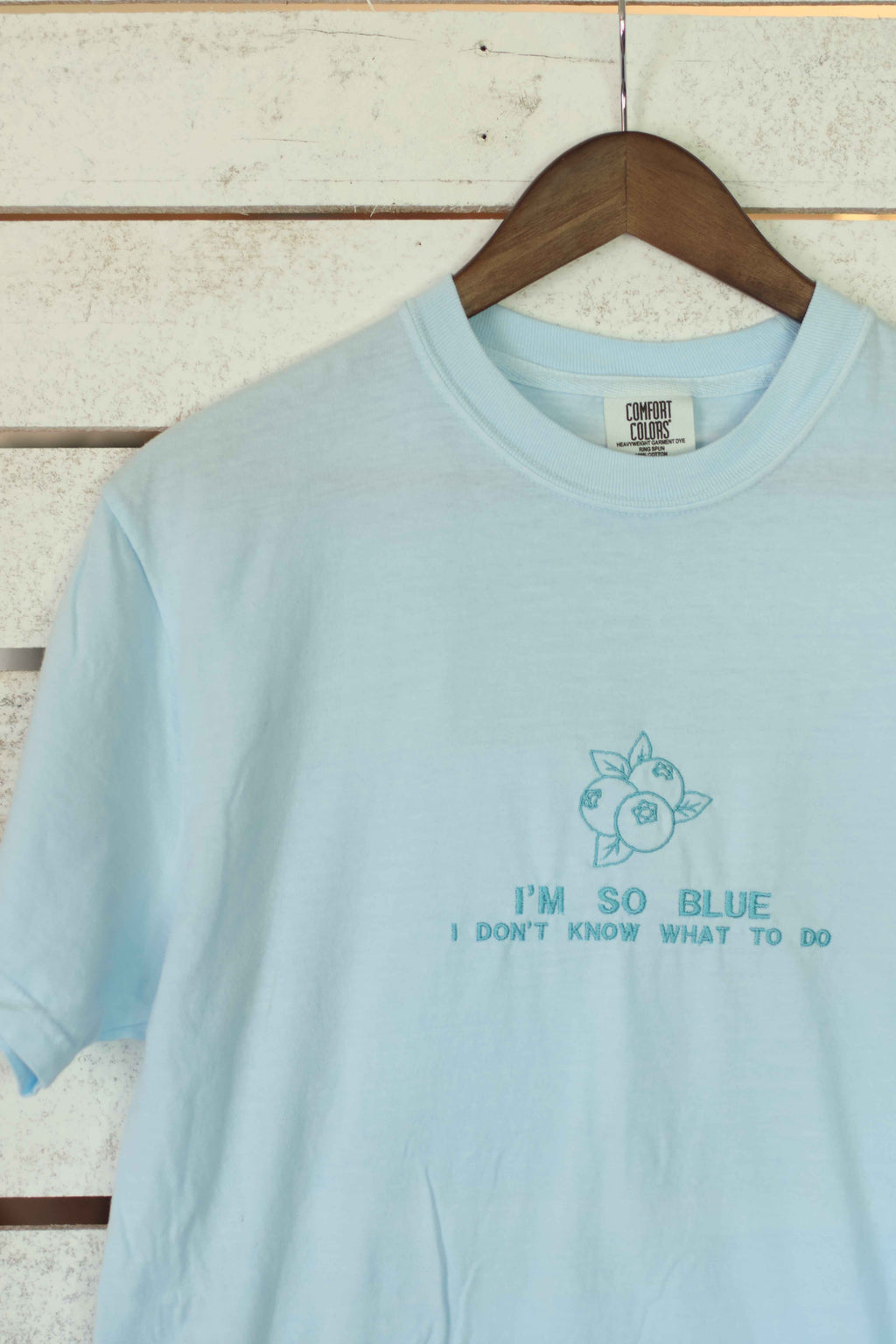 "I'm so Blue I don't know what to do" Comfort Colors T-Shirt | Chambray