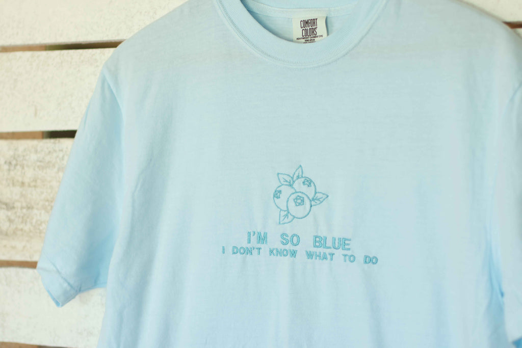 "I'm so Blue I don't know what to do" Comfort Colors T-Shirt | Chambray