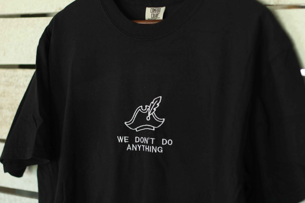 Pirates "We Don't Do Anything" Comfort Colors T-Shirt | Black