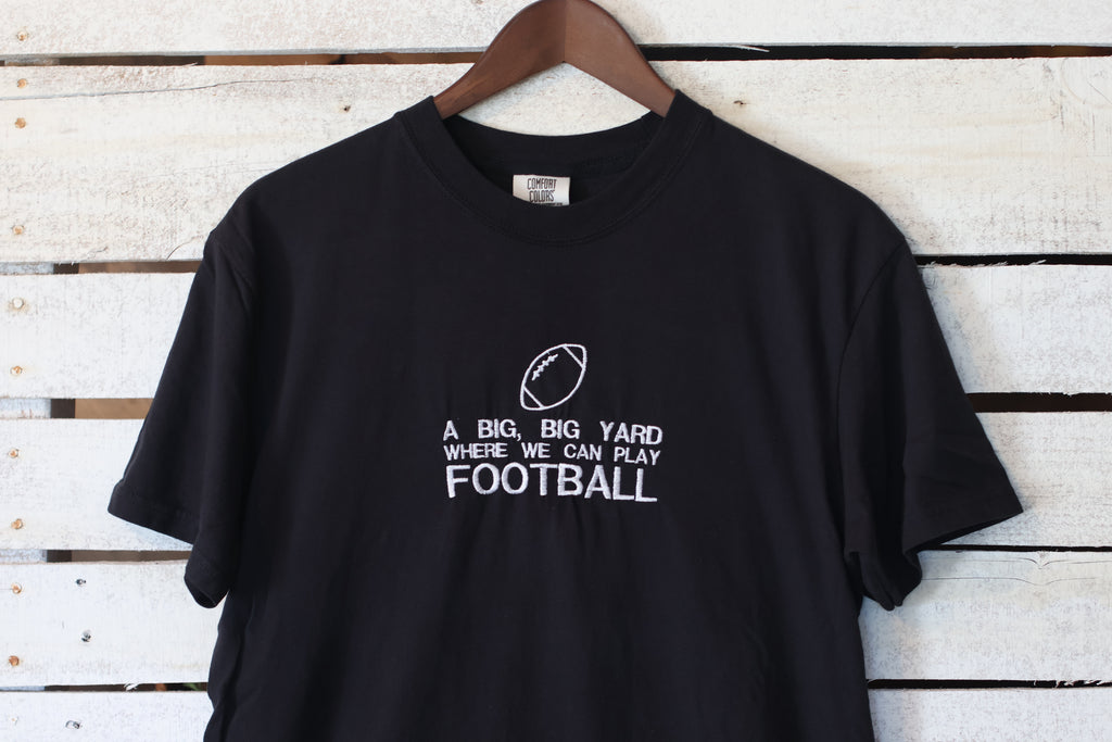 A Big, Big Yard Where We Can Play Football - "Big House" Comfort Colors T-Shirt | Pick Your Color
