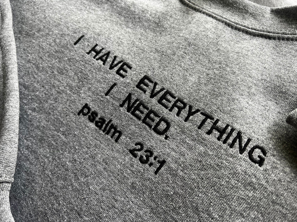 "I have Everything I Need" Crewneck Sweatshirt - Gray