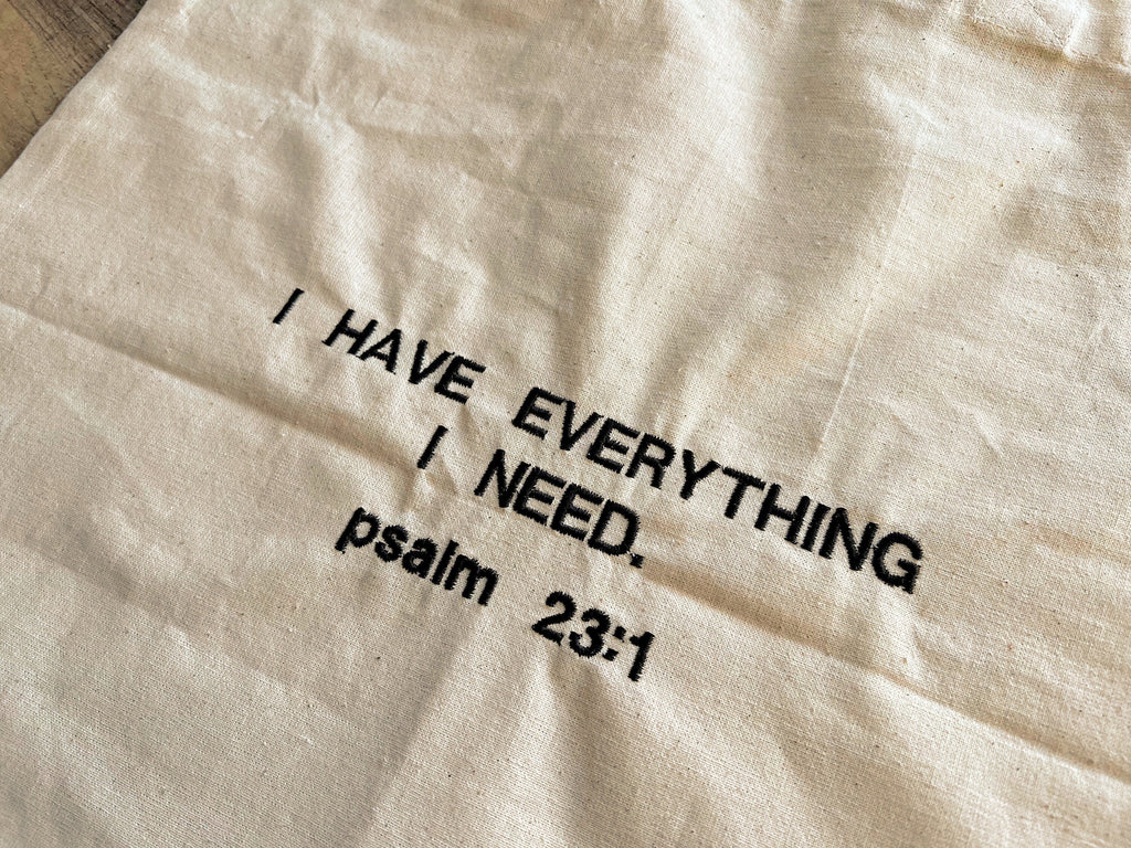 “I Have Everything I Need” Tote Bag
