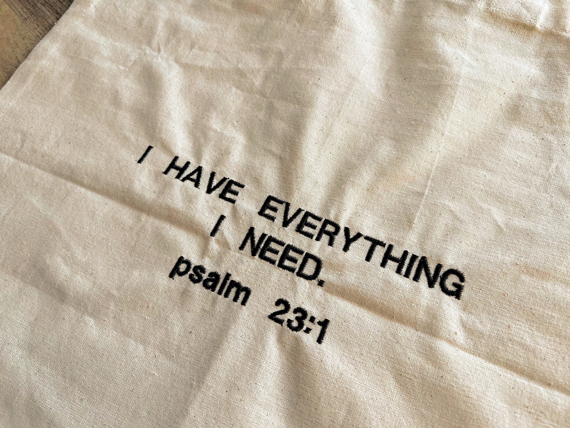 “I Have Everything I Need” Tote Bag
