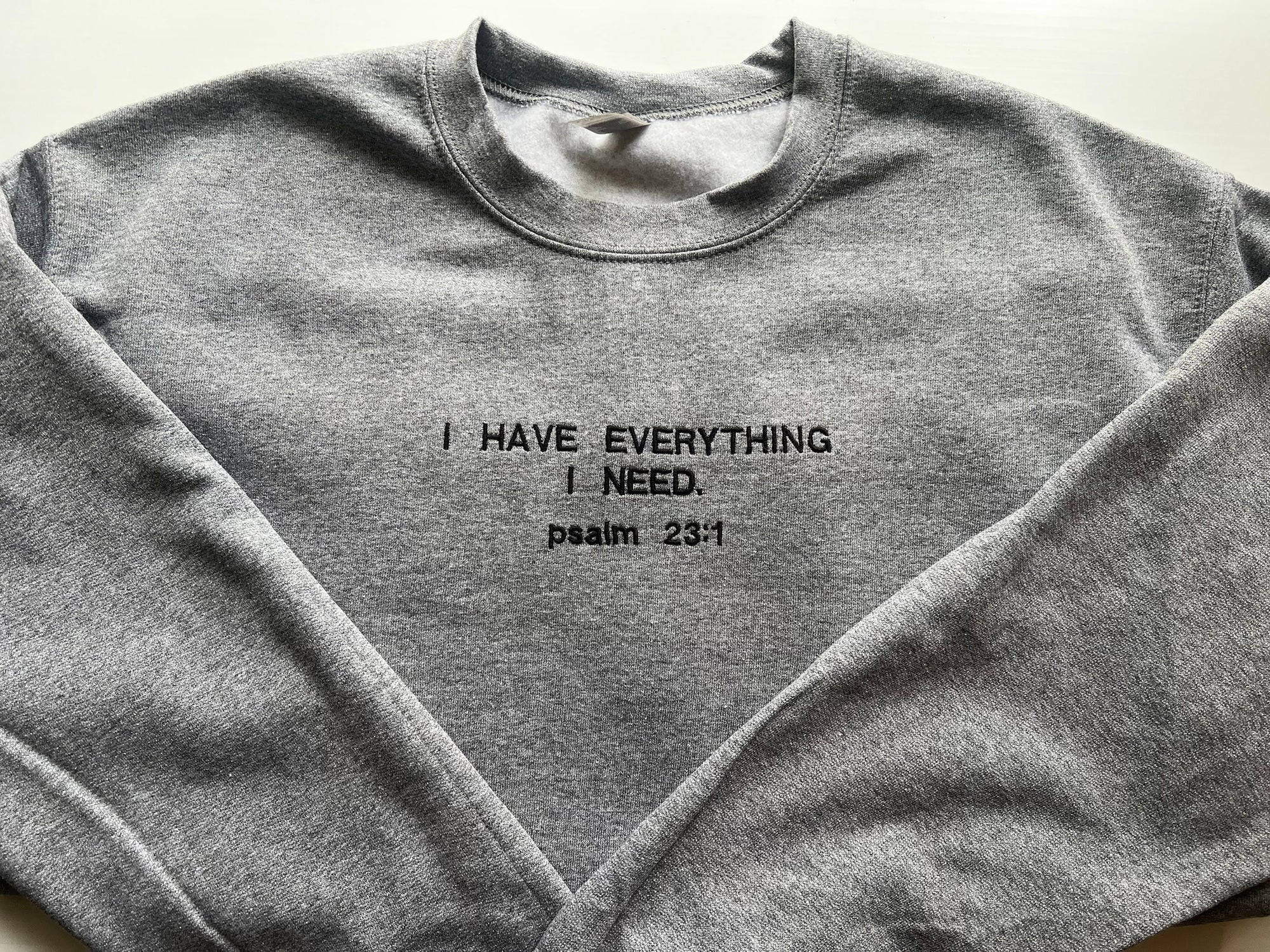 "I have Everything I Need" Crewneck Sweatshirt - Gray