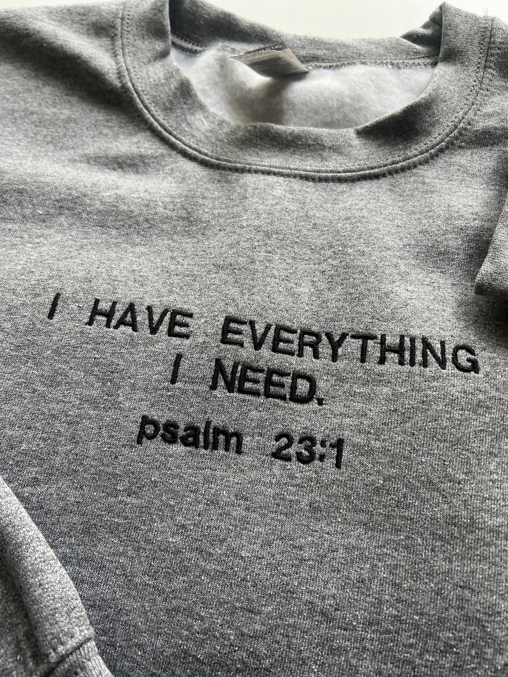 "I have Everything I Need" Crewneck Sweatshirt - Gray