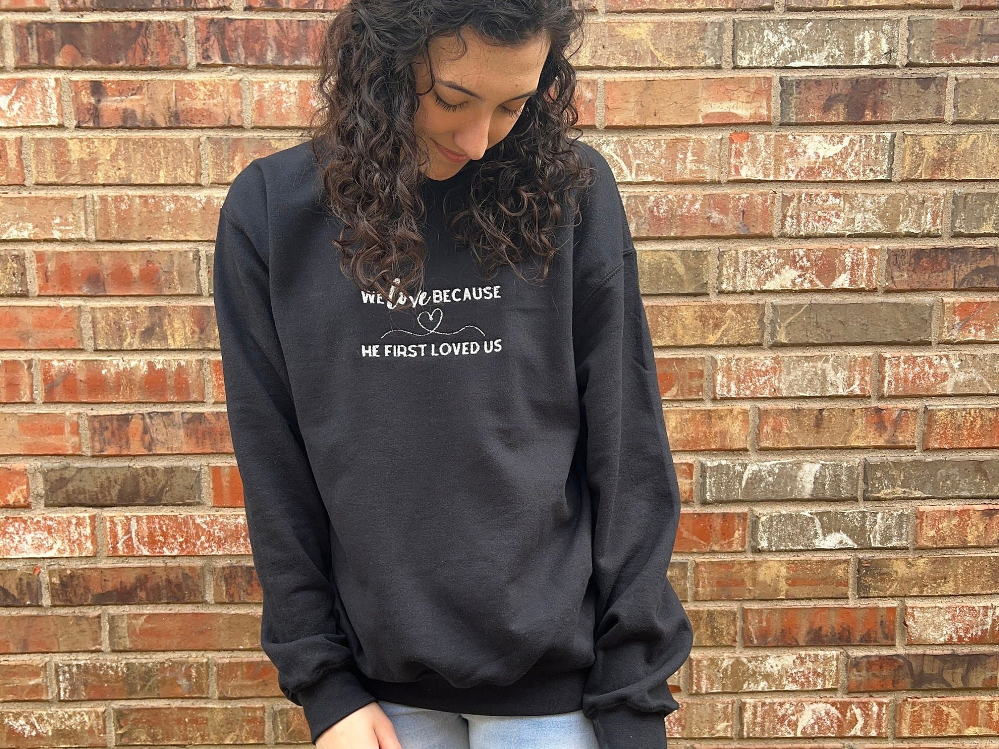"We Love Because He First Loved Us" Crewneck Sweatshirt