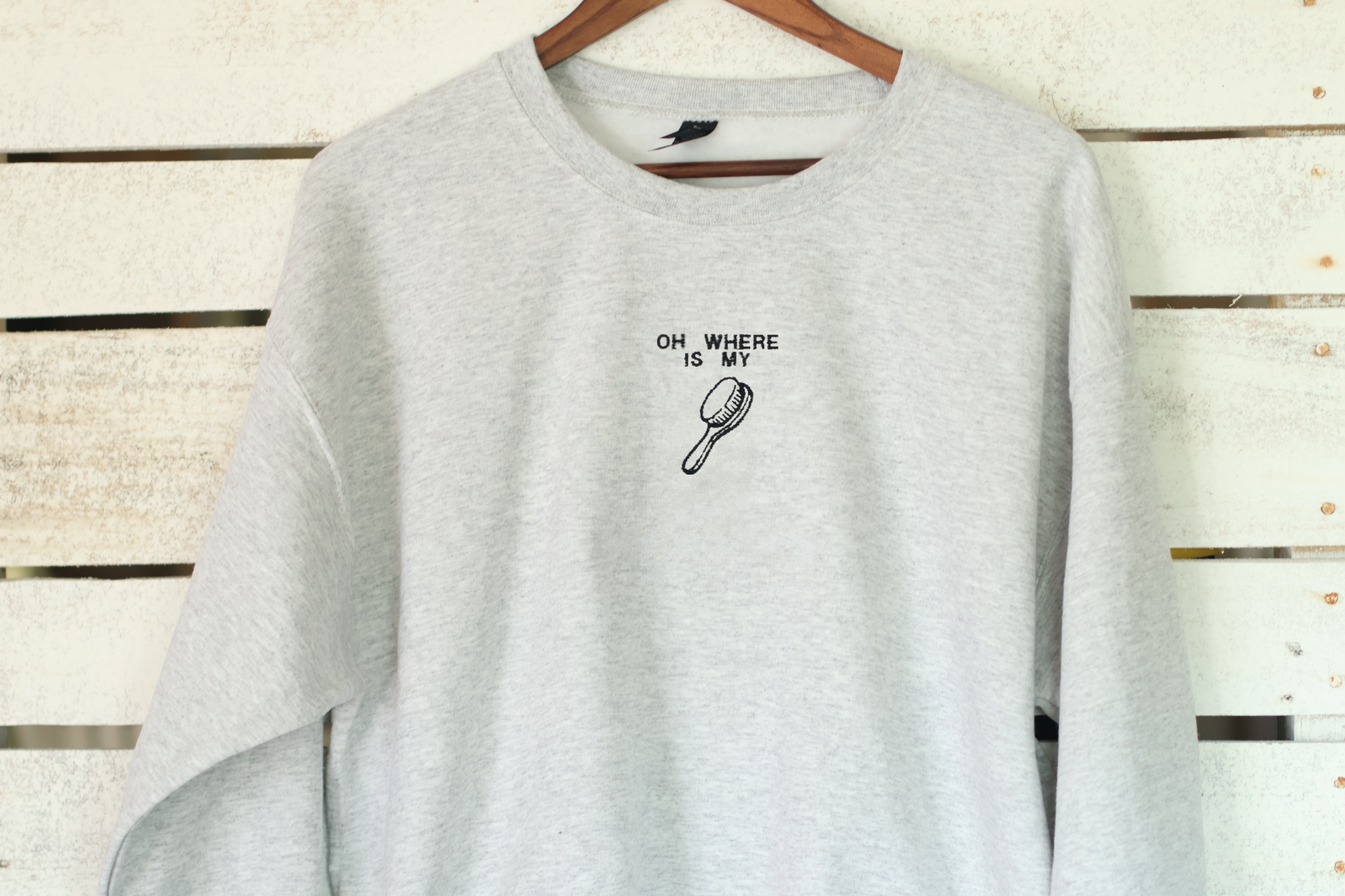 "Oh Where is My Hairbrush” Crewneck Sweatshirt | Ash