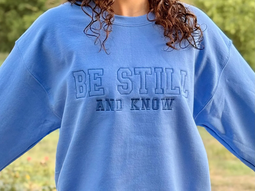 "Be Still and Know" Crewneck Sweatshirt