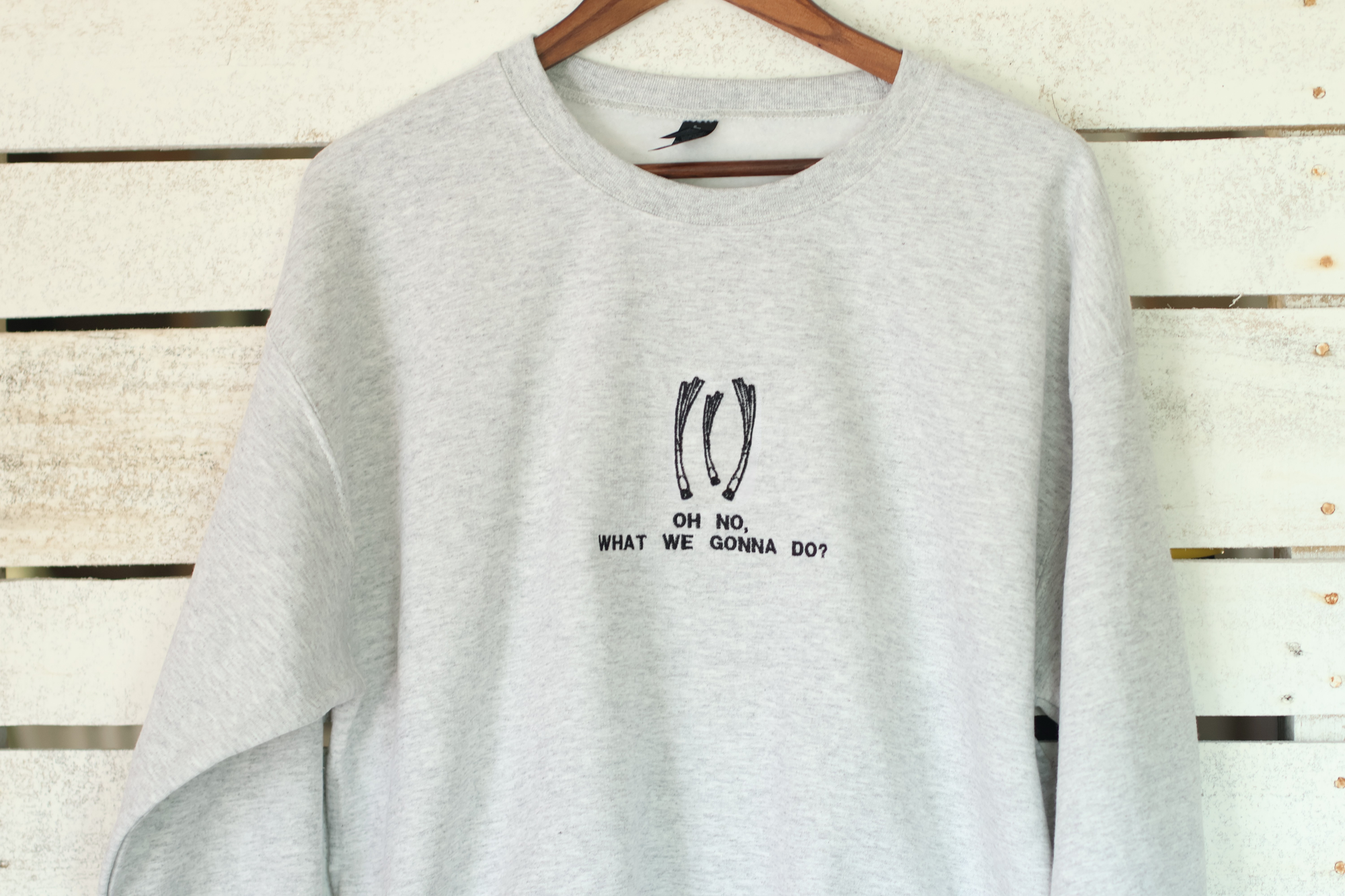 "Oh No, What We Gonna Do” Crewneck Sweatshirt | Ash