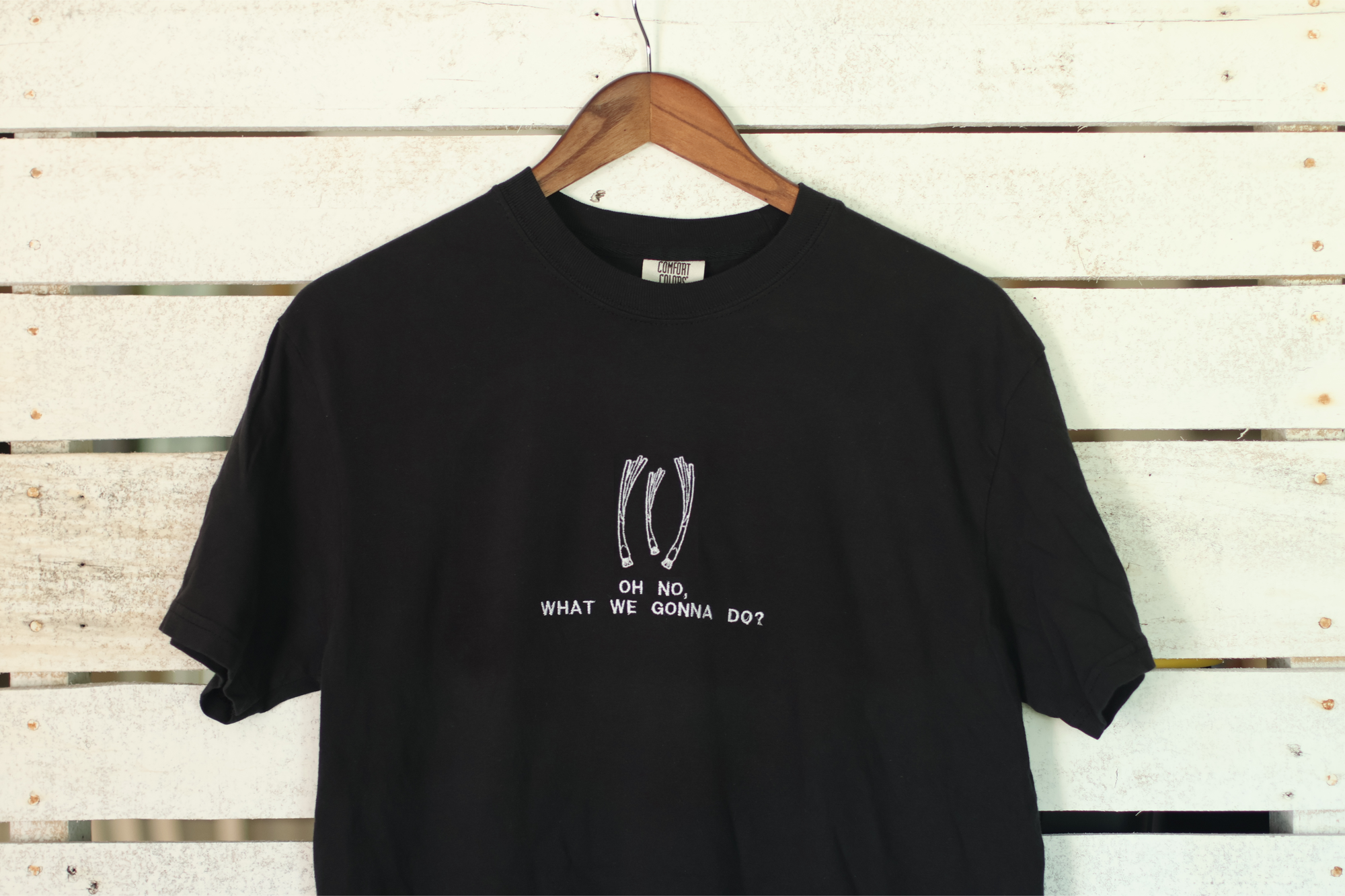 "Oh No, What We Gonna Do” Comfort Colors T-Shirt | Black